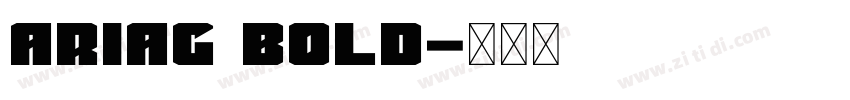 Ariag Bold字体转换